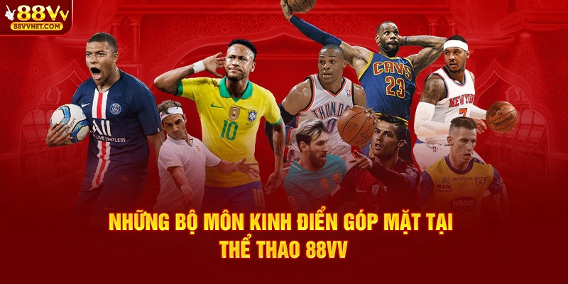 Những bộ môn kinh điển góp mặt tại thể thao 88VV